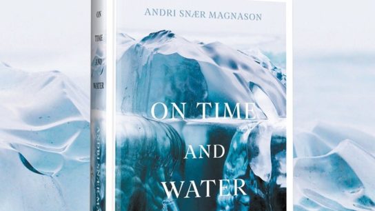 Review – ‘On Time and Water’ By Andri Snær Magnason