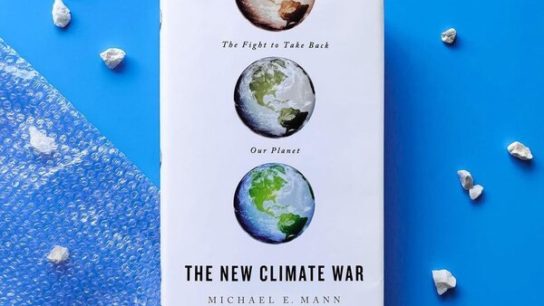 Review – ‘The New Climate War’ By Michael E. Mann